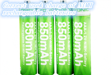 Correct use & charge of NiMH rechargeable batteries
